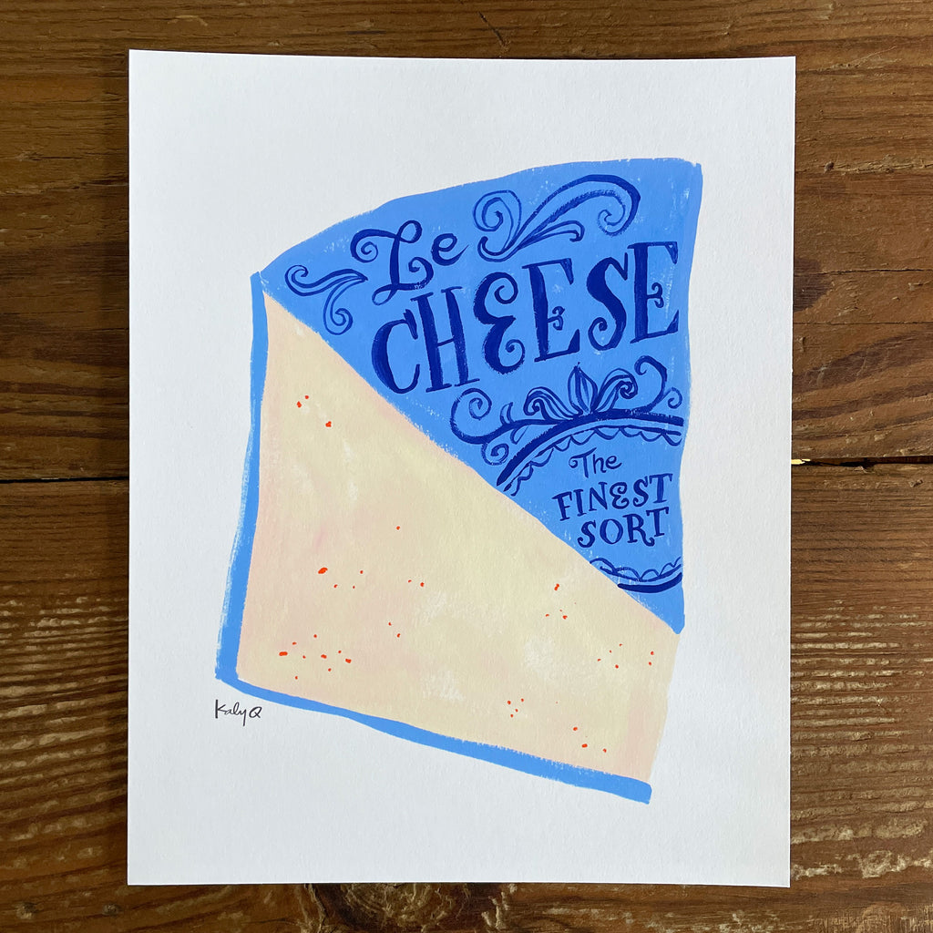 Illustration of a large wedge of creamy pink cheese with bright blue label. Victorian style hand lettering reads Le Cheese: The Finest Sort